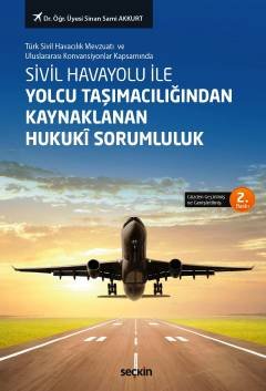 Sivil Havayolu ile Yolcu Taşımacılığından Kaynaklanan Hukukî Sorumluluk kapak görseli