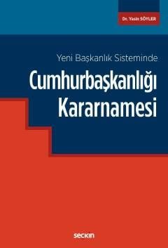 Yeni Başkanlık Sisteminde Cumhurbaşkanlığı Kararnamesi