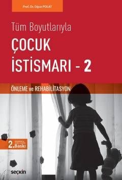 Tüm Boyutlarıyla Çocuk İstismarı – 2 (Önleme ve Rehabilitasyon)