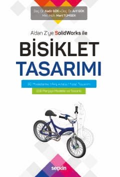 A'dan Z'ye SolidWorks ile Bisiklet Tasarımı<br /> 3D Modelleme ¦ Akış Analizi ¦ Kalıp Tasarımı