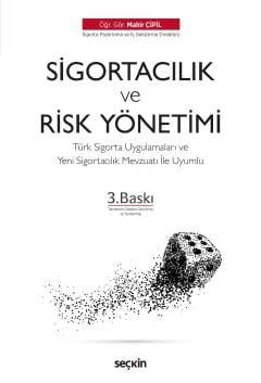 Sigortacılık & Risk Yönetiminin Temelleri Türk Sigorta Uygulamaları ve Yeni Sigortacılık Mevzuatı İle Uyumlu