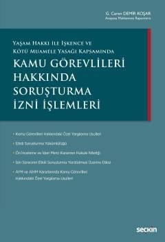 Yaşam Hakkı ile İşkence ve Kötü Muamele Yasağı Kapsamında Kamu Görevlileri Hakkında Soruşturma İzni İşlemleri