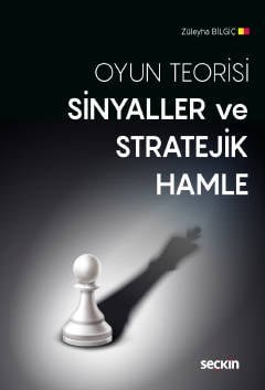 Oyun Teorisi Sinyaller ve Stratejik Hamle