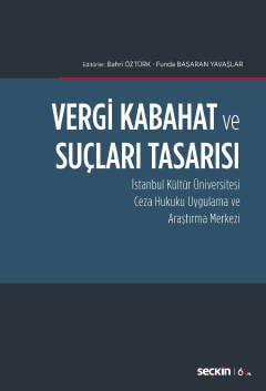 Vergi Kabahat ve Suçları Tasarısı İstanbul Kültür Üniversitesi Ceza Hukuku Uygulama ve Araştırma Merkezi