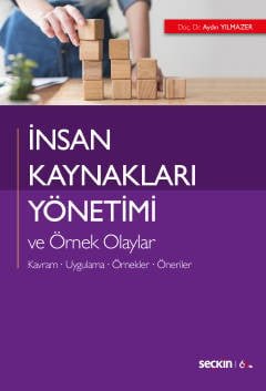 İnsan Kaynakları Yönetimi ve Örnek Olaylar Kavram – Uygulama – Örnekler – Öneriler