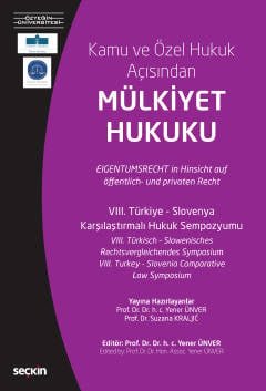 VIII. Türkiye – Slovenya Karşılaştırmalı Hukuk Sempozyumu Kamu ve Özel Hukuk Açısından Mülkiyet Hukuku (21 Mart 2019)