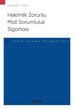 Hekimlik Zorunlu Mali Sorumluluk Sigortası – Sigorta Hukuku Monografileri –