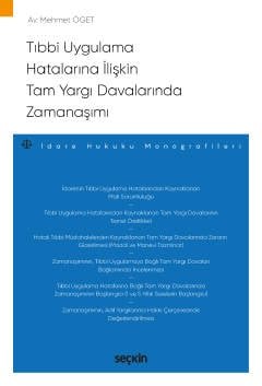 Tıbbi Uygulama Hatalarına İlişkin Tam Yargı Davalarında Zamanaşımı İdare Hukuku Monografileri