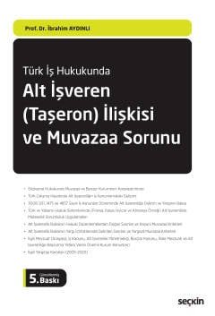 Türk İş Hukukunda Alt İşveren (Taşeron) İlişkisi ve Muvazaa Sorunu