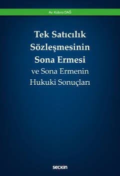 Tek Satıcılık Sözleşmesinin Sona Ermesi ve Sona Ermenin Hukuki Sonuçları kapak görseli