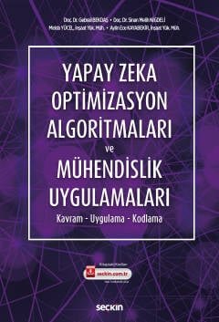 Yapay Zeka Optimizasyon Algoritmaları ve Mühendislik Uygulamaları Kavram – Uygulama – Kodlama
