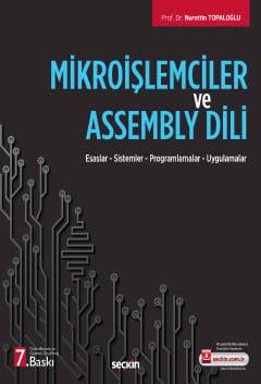 Mikroişlemciler ve Assembly Dili Esaslar – Sistemler – Programlamalar – Uygulamalar