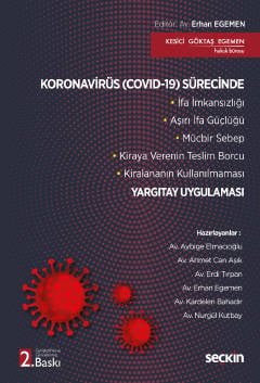 Koronavirüs (Covid–19) Sürecinde Yargıtay Uygulaması İfa İmkansızlığı – Aşırı İfa Güçlüğü – Mücbir Sebep– Kiraya Verenin Teslim Borcu – Kiralananın Kullanılmaması kapak görseli