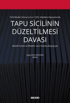 Türk Medeni Kanunu'nun 1025. Maddesi Kapsamında Tapu Sicilinin Düzeltilmesi Davası Maddi Hukuk ve Medeni Usul Hukuku Boyutuyla kapak görseli