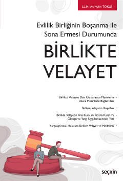 Evlilik Birliğinin Boşanma ile Sona Ermesi Durumunda Birlikte Velayet kapak görseli
