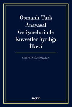 Osmanlı–Türk Anayasal Gelişmelerinde Kuvvetler Ayrılığı İlkesi kapak görseli