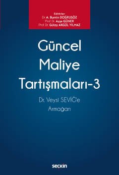 Güncel Maliye Tartışmaları – 3 Dr. Veysi SEVİĞ'e Armağan