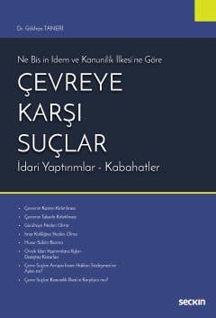 Ne Bis ın İdem ve Kanunilik İlkesi'ne Göre Çevreye Karşı Suçlar<br /> İdari Yaptırımlar – Kabahatler