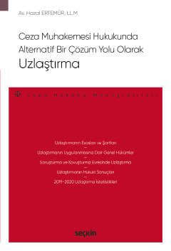 Ceza Muhakemesi Hukukunda Alternatif Bir Çözüm Yolu Olarak Uzlaştırma – Ceza Hukuku Monografileri – kapak görseli