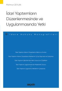 İdari Yaptırımların Düzenlenmesinde ve Uygulanmasında Yetki – İdare Hukuku Monografileri – kapak görseli
