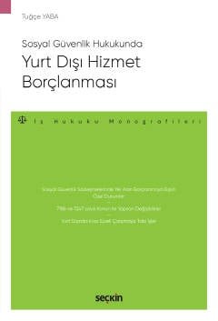 Sosyal Güvenlik Hukukunda Yurt Dışı Hizmet Borçlanması – İş Hukuku Monografileri – kapak görseli