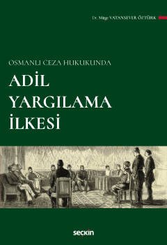 Osmanlı Ceza HukukundaAdil Yargılama İlkesi
