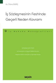 İş Sözleşmesinin Feshinde Geçerli Neden Kavramı – İş Hukuku Monografileri – kapak görseli