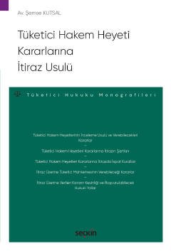 Tüketici Hakem Heyeti Kararlarına İtiraz Usulü – Tüketici Hukuku Monografileri – kapak görseli