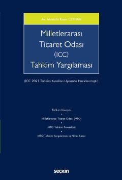 Milletlerarası Ticaret Odası (ICC) Tahkim Yargılaması (ICC 2021 Tahkim Kuralları Uyarınca Hazırlanmıştır)