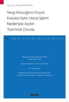 Vergi Alacağına Dayalı Hukuka Aykırı Haciz İşlemi Nedeniyle Açılan Tazminat Davası – İdare Hukuku Monografileri – kapak görseli