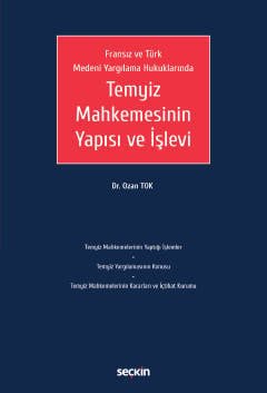 Fransız ve Türk Medeni Yargılama Hukuklarında Temyiz Mahkemesinin Yapısı ve İşlevi kapak görseli