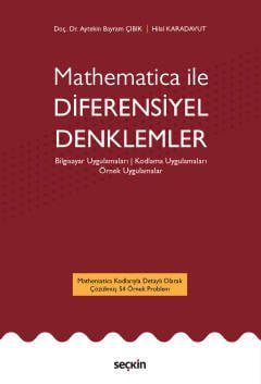 Mathematica ile Diferensiyel Denklemler Bilgisayar Uygulamaları ¦ Kodlama Uygulamaları Örnek Uygulamalar