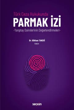 Türk Ceza Hukukunda Parmak İzi – Yargıtay Dairelerinin Değerlendirmeleri –
