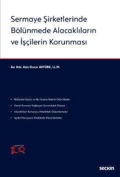 Sermaye Şirketlerinde Bölünmede Alacaklıların ve İşçilerin Korunması kapak görseli