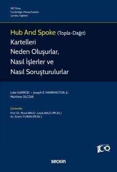 Hub and Spoke (Topla–Dağıt) Kartelleri Neden Oluşurlar, Nasıl İşlerler ve Nasıl Soruşturulurlar? kapak görseli