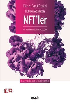Fikir ve Sanat Eserleri Hukuku Açısından NFT'ler –Teknoloji ve Hukuk Dizisi– kapak görseli