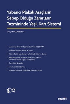 Yabancı Plakalı Araçların Sebep Olduğu Zararların Tazmininde Yeşil Kart Sistemi kapak görseli