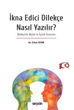 İkna Edici Dilekçe Nasıl Yazılır? Dilekçenin Biçim ve İçerik Tasarımı kapak görseli