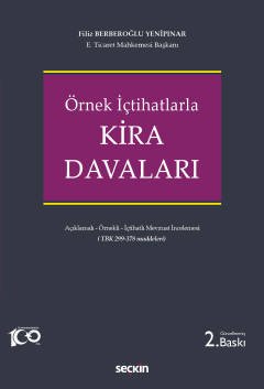 Örnek İçtihatlarlaKira Davaları Açıklamalı – Örnekli – İçtihatlı Mevzuat İncelemesi (Türk Borçlar Kanunu 299 – 378 maddeleri)