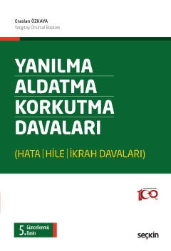 Yanılma – Aldatma – Korkutma Davaları (Hata – Hile – İkrah Davaları)