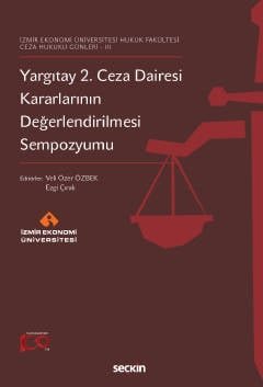 İzmir Ekonomi Üniversitesi Hukuk Fakültesi – Ceza Hukuku Günleri – III Yargıtay 2. Ceza Dairesi Kararlarının Değerlendirilmesi Sempozyumu kapak görseli