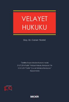 Velayet Hukuku Özellikle İsviçre Medeni Kanunu'ndaki 01.07.2014 Tarihli "Velayet Hukuku Revizyonu" ile 01.01. 2017 "Çocuk Nafakasına İlişkin Revizyon"lar Kapsamında kapak görseli