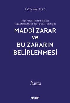 İsviçre ve Türk Borçlar Hukuku ile Karşılaştırmalı Olarak Roma Borçlar HukukundaMaddi Zarar ve Bu Zararın Belirlenmesi