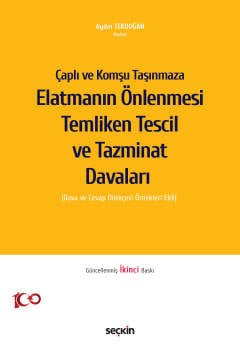 Çaplı ve Komşu Taşınmaza Elatmanın Önlenmesi Temliken Tescil ve Tazminat Davaları (Dava ve Cevap Dilekçesi Örnekleri Ekli)