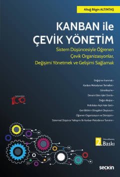 Kanban ile Çevik Yönetim Sistem Düşüncesiyle Öğrenen Çevik Organizasyonlar, Değişimi Yönetmek ve Gelişimi Sağlamak