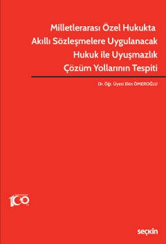Milletlerarası Özel Hukukta Akıllı Sözleşmelere Uygulanacak Hukuk ile Uyuşmazlık Çözüm Yollarının Tespiti kapak görseli