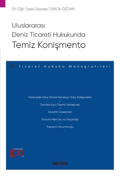 Uluslararası Deniz Ticareti Hukukunda Temiz Konişmento – Ticaret Hukuku Monografileri –