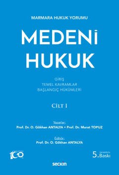 Marmara Hukuk YorumuMedeni Hukuk Cilt: I (Giriş – Temel Kavramlar – Başlangıç Hükümleri)
