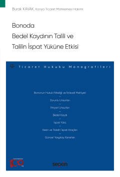 Bonoda Bedel Kaydının Talili ve Talilin İspat Yüküne Etkisi – Ticaret Hukuku Monografileri –