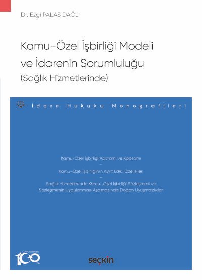 Kamu–Özel İşbirliği Modeli ve İdarenin Sorumluluğu (Sağlık Hizmetlerinde) –İdare Hukuku Monografileri– kapak görseli